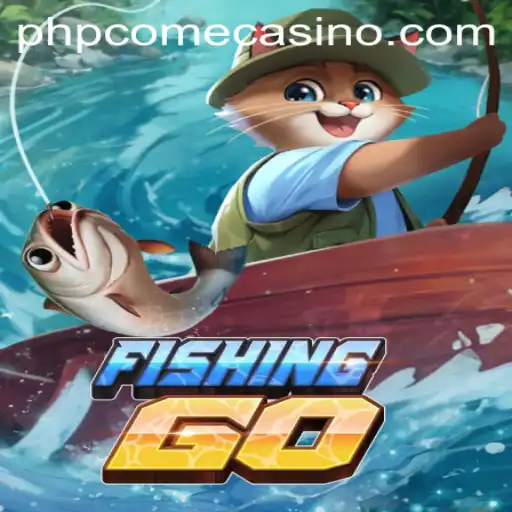 Explore FishingGO: Dive into the Exciting World of Gaming with PHPcome Casino