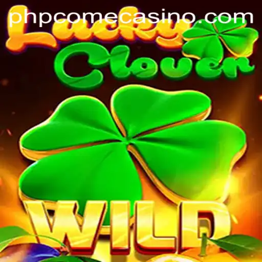 Exploring LuckyClover: A Thrilling Experience at PHPcome Casino