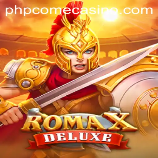 Exploring RomaXDeluxe: The New Thrill at phpcome Casino